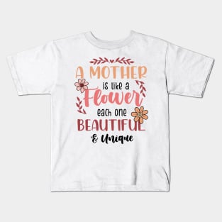 A Mother is Like a Flower Kids T-Shirt